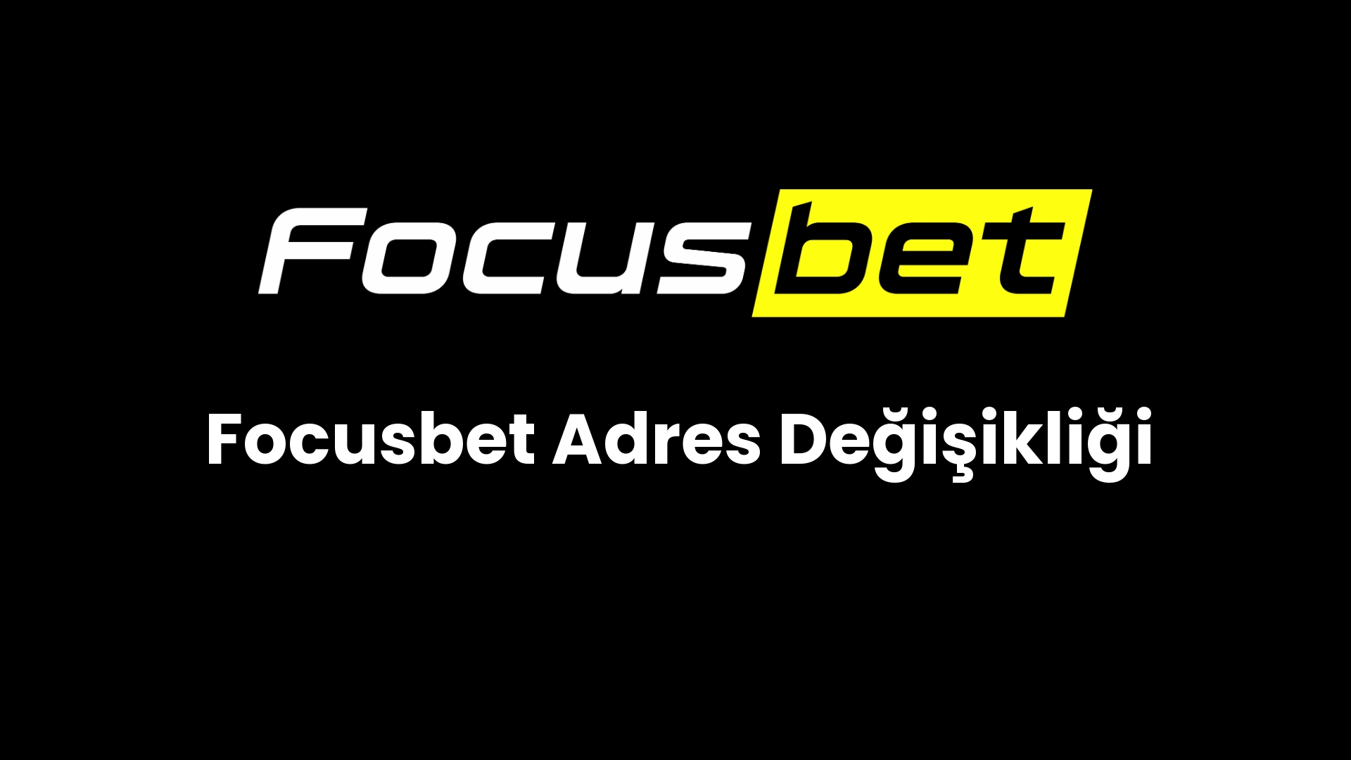 focusbet adres degisikligi 109